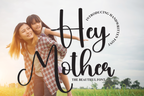 Hey Mother: A Romantic Script Font for Editorial Design